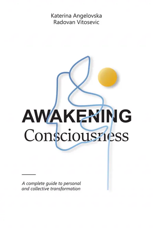 Cover of the book Awakening Consciousness by Katerina Angelovska and Radovan Vitosevic